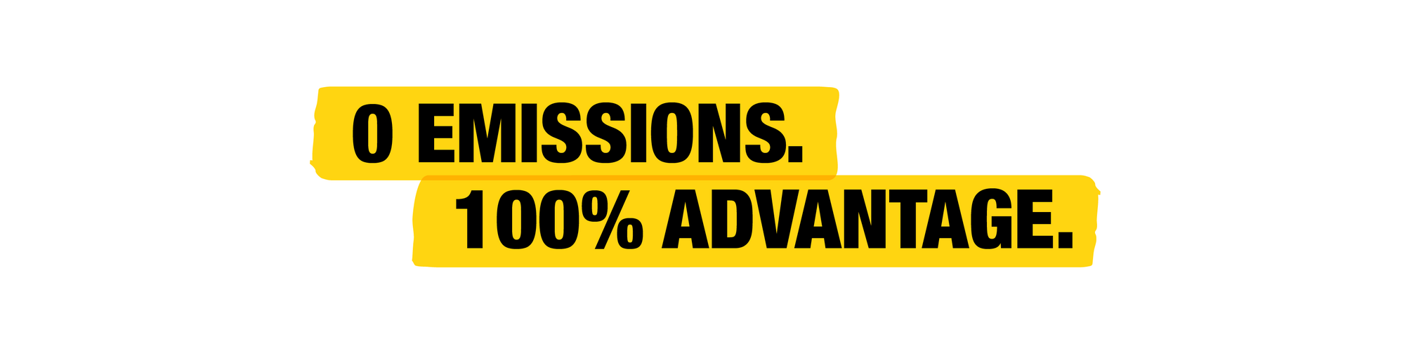 0 emissions. 100% advantage.