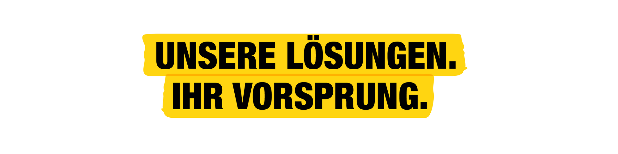 Unsere Lösungen. Ihr Vorsprung.